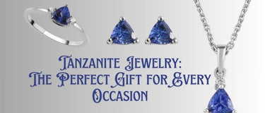 Tanzanite Jewelry: The Perfect Gift for Every Occasion