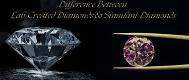 Difference Between Lab-Created Diamonds & Simulant Diamonds