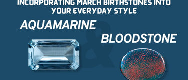 Incorporating March Birthstones into Your Everyday Style