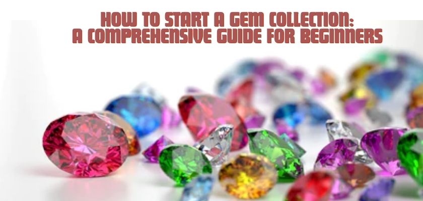 Beginner's Guide to Gem Collecting – Gemmére