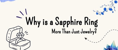 Why is a Sapphire Ring More Than Just Jewelry?